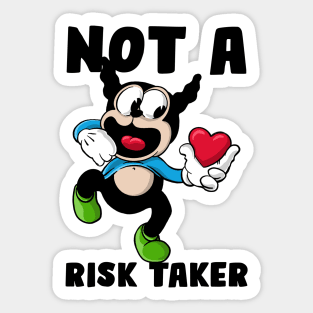 Not a risk taker Sticker